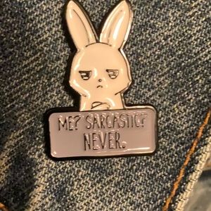 💥Bundle 3 for $25💥 New, funny rabbit pin “ME? SARCASTIC? NEVER.”